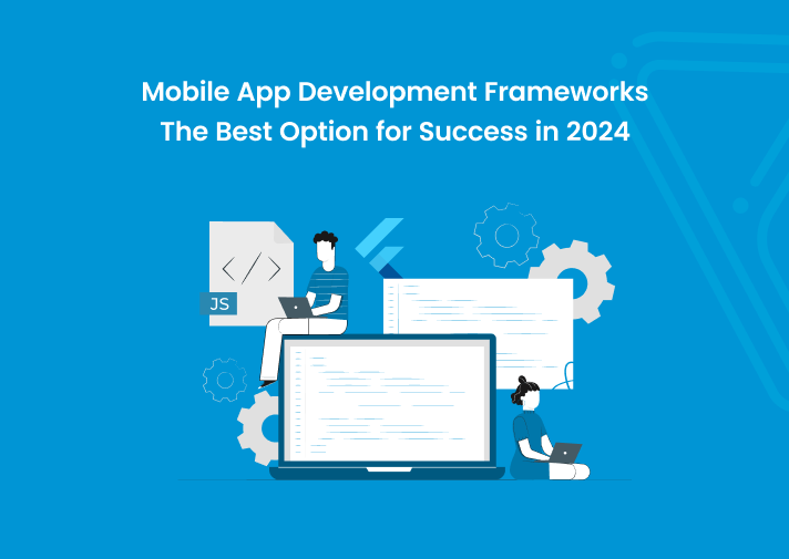 Mobile App Development Frameworks: The Best Option for Success in 2025